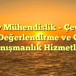 Tusay Mühendislik – Çevresel Etki Değerlendirme ve Çevre Danışmanlık Hizmetleri